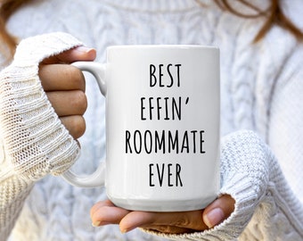 Best Effin&#39; Roommate Ever Mug | Gift for Roommate | Funny Roommate Gifts | Best Roommate Ever Mugs | Roomie Mug | Funny Roommate Cups Mugs