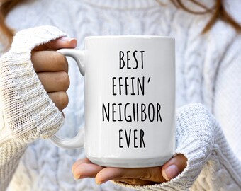 Mejor taza de vecino de Effin' / Regalo para vecino / Tazas de café de mejor vecino / Regalos de mejor vecino de todos los tiempos / Regalos de Navidad de cumpleaños de vecino