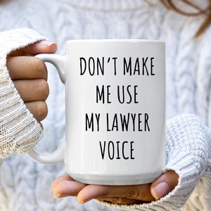 Lawyer Mug, Lawyer Gift, Gift For Lawyer, Law Student Gifts, Funny Lawyer Cup, Law Mugs, Attorney Gift, Don&#39;t Make Me Use My Lawyer Voice