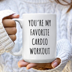 You&#39;re My Favorite Cardio Workout Mug | Valentines Day Gift | Valentines Day Mug | Wife Husband Girlfriend Boyfriend Gift | Valentine Gift