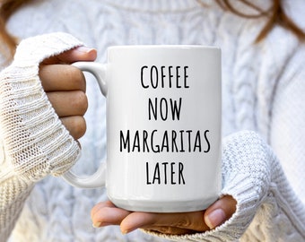 コーヒーは後で、マルガリータは後でマグカップ | マルガリータギフト | マルガリータ好きへのギフト | マルガリータ好きへのギフト | おもしろコーヒーマグ | テキーラマグギフト