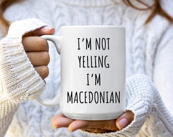 Tasse de Macédoine, cadeau pour le macédonien, cadeau de Macédoine, tasse à café de Macédoine, tasses drôles, cadeaux macédoniens, je ne crie pas, je suis tasse macédonienne