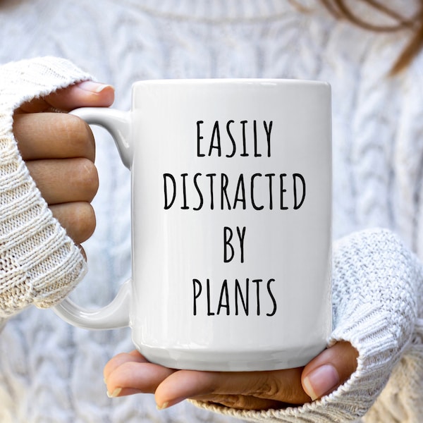 Easily Distracted by Plants Mug | Plant Mug | Plant Gift | Gift For Plant Lover | Plant Coffee Mug | Plant Lover Gifts | Plant Lover Mug Cup