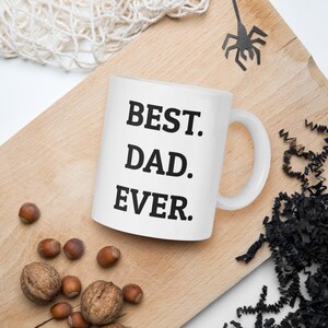 BEST DAD EVER Mug | Funny Dad Gift | Father&#39;s Day Gift | Christmas Gift for Dad | Best Dad Mug | Best Dad Coffee Mug | Birthday Gift for Dad