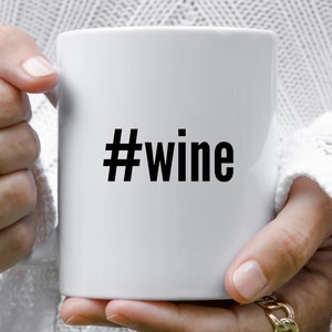 Wine Mug, Funny Wine Gift, Funny Wine Mugs, Wine Lover Gift, Gift For Wine Drinker, Hashtag Mug, Mugs With Sayings, Wine Coffee Mug, Wine