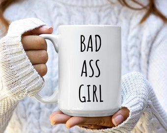 BAD ASS GIRL Tasse | Badass Girl Tasse | Freundin Geschenke | Bester Freund Geschenk | Lustige Frau Geschenke | Bester Freund Geschenke | Boss Tasse | Geschenk für Sie
