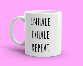 Inhale Exhale Repeat Mug | Mental Wellness Mug | Inspirational Mug | Meditation Mug | Yoga Lover Mug | Yoga Coffee Mug | Motivational Mug