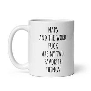 Naps And The Word Fuck Are My Two Favorite Things