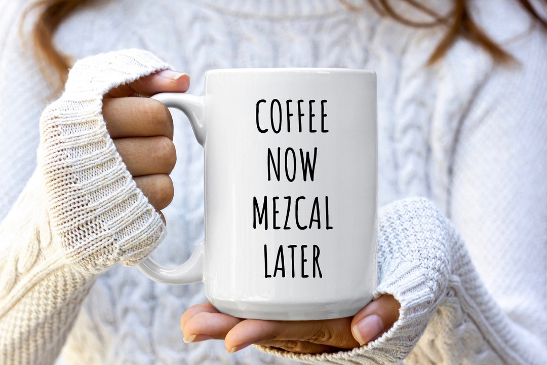 Funny Alcohol Mug, Mezcal Mug, Mezcal Gift, Gift for Mezcal Drinker