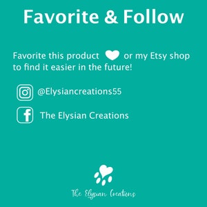 K&ouml;nnte beinhalten: Wei&szlig;er Text auf t&uuml;rkisfarbenem Hintergrund mit den Worten "Favorite & Follow" oben. Unter dem Text befinden sich Anweisungen, um das Produkt oder den Etsy-Shop zu favorisieren, um es in Zukunft leichter zu finden. Der Text enth&auml;lt auch Social-Media-Handles f&uuml;r Instagram und Facebook: @Elysiancreations55 und The Elysian Creations. Am unteren Rand des Bildes befindet sich eine wei&szlig;e Pfote mit einem Herz in der Mitte und dem Text "The Elysian Creations".