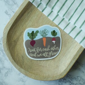 Root For Each Other And We All Grow | Positivity Sticker | Food Pun | Decal | Dietitian Gift | Vegetarian