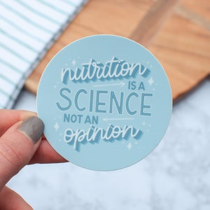 Nutrition is a Science, not an Opinion | Registered Dietitian Waterproof Sticker | Decal | Clinical RD Gift | RD Day Idea