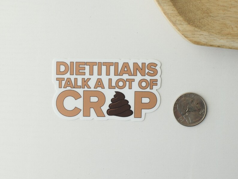 Sticker Crap Dietitians Talk a Lot of Crap Waterproof Sticker | Registered Dietitian ...