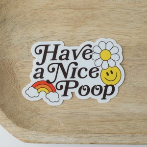 Have a Nice Poop Waterproof Sticker | Registered Dietitian Gift | Gastrointestinal | Clinical RD Stocking Stuffer | High Fiber