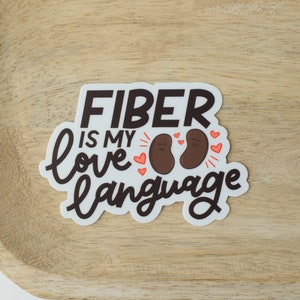 Fiber is My Love Language Waterproof Sticker | Registered Dietitian Gift | Gastrointestinal | Clinical RD Stocking Stuffer | High Fiber