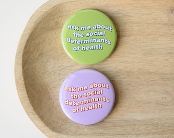 Ask Me About Social Determinants of Health Button | Registered Dietitian Pin | 2.25 Inch | New RD Gift | Nutrition Student Gift