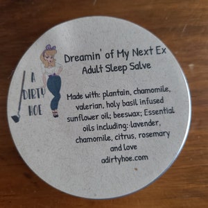 Adult Sleep Salve - Dreamin&#39; of My Next Ex Natural Sleep Aide with Essential Oils