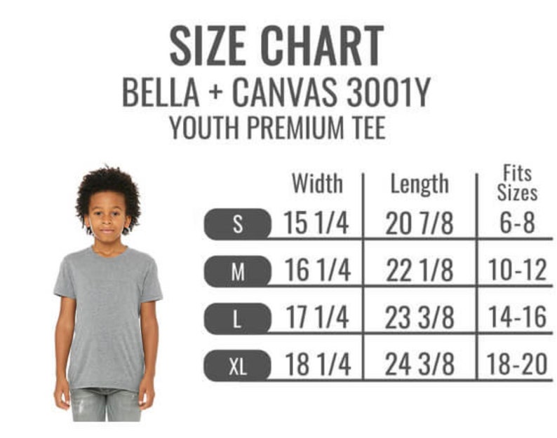 May include: Size chart for Bella + Canvas 3001Y Youth Premium Tee. The chart shows the width and length of the tee in inches for sizes S, M, L, and XL. The chart also shows the corresponding age range for each size.