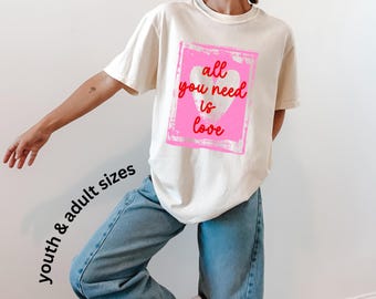 All You Need Is Love Valentine Shirt – Valentine’s Day T-Shirt, Love Quote Tee, Romantic Gift for Her