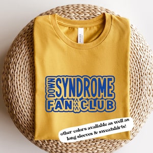 Down Syndrome Fan Club Shirt: Awareness Tee