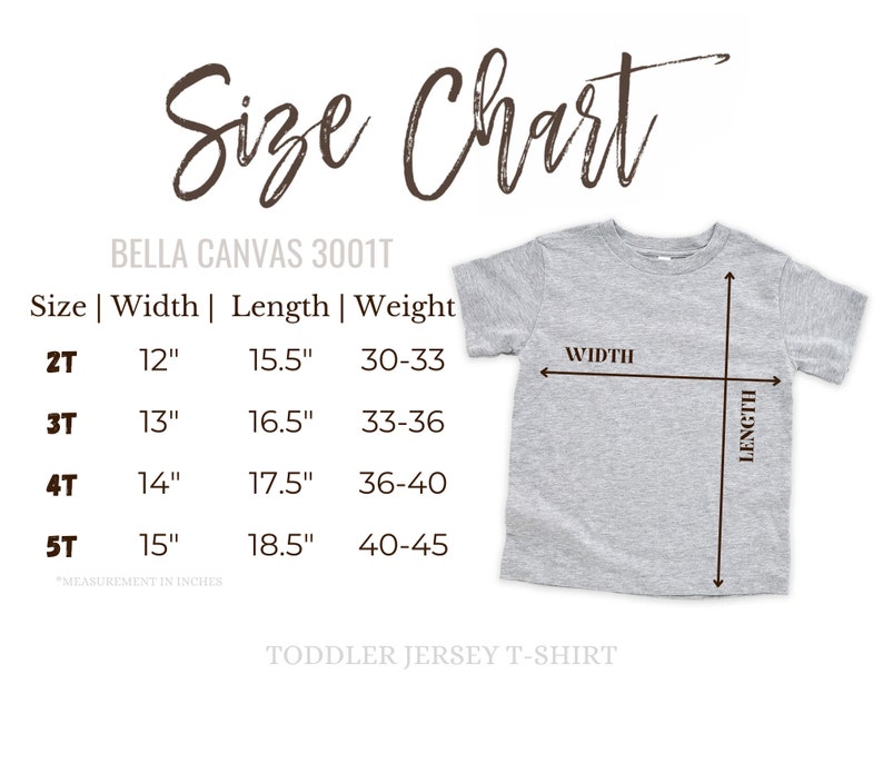 May include: Size chart for toddler jersey t-shirts from Bella Canvas 3001T. The chart shows sizes 2T, 3T, 4T, and 5T with corresponding width, length, and weight measurements in inches.