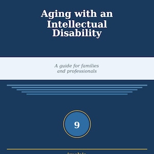 Puede incluir: Una portada de guía informativa azul oscuro titulada Guide 09 Aging with an Intellectual Disability. El texto A guide for families and professionals aparece debajo del título. Un icono circular con el número 9 está centrado, con iruelaia debajo.