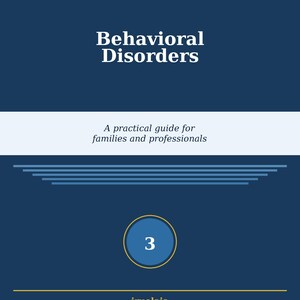 Puede incluir: Una guía informativa azul oscuro titulada Guide 03 Behavioral Disorders, A practical guide for families and professionals. La portada presenta un círculo central con el número 3, líneas horizontales doradas y el texto iruelaia en la parte inferior.