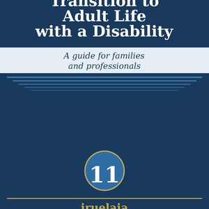 Puede incluir: Una guía informativa azul oscuro titulada Guide 11 Transition to Adult Life with a Disability, A guide for families and professionals. La portada presenta un emblema circular con el número 11, el texto iruelaia y etsy.com/shop/iruelaia.