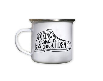 Hiking is Always a Good Idea Camping Mug