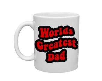 Worlds Greatest Dad Mug