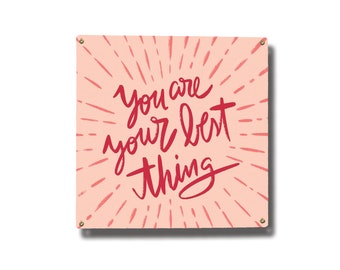 You Are Your Best Thing Square Metal Sign (12x12)