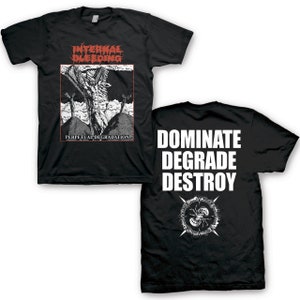 May include: Black t-shirt with a white graphic print of a figure on a cross with the text "Internal Bleeding" and "Perpetual Degradation". The back of the shirt has the text "Dominate Degrade Destroy" and a graphic of a skull with spikes.