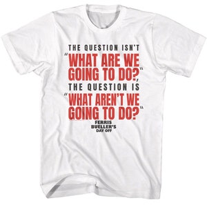 Curtindo a Vida Adoidado de Ferris Bueller O Que Vai Fazer Camiseta Branca