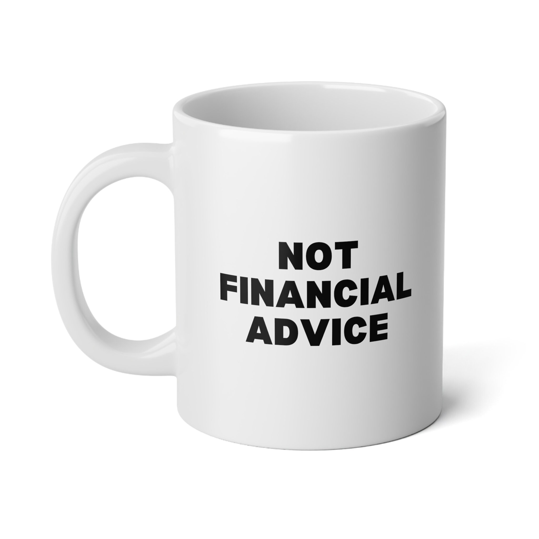 Not Financial Advice Funny Coffee Mug Joke Finance Bro Gift Financial  Advisor Coffee Cup Gift for Finance Specialist 20oz Big Coffee Mug - Etsy