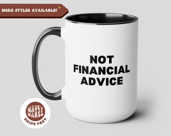 Not Financial Advice Funny Coffee Mug Joke Finance Bro Gift Financial Advisor Coffee Cup Gift for Finance Specialist 20oz Big Coffee Mug