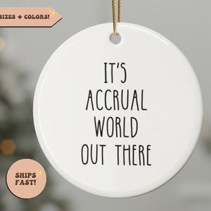 It&#39;s Accrual World Funny Accountant Ornament, Accounting Ornament, Tax Season Gift, Christmas Gifts, Gift For Accountant, Accounting Joke