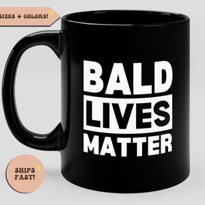 Bald Lives Matter grappige koffiemok, cadeau man van middelbare leeftijd, kale mannen, cadeau-ideeën voor hem, Baldy-koffiekop, verjaardag of jubileum, Baldi-mok