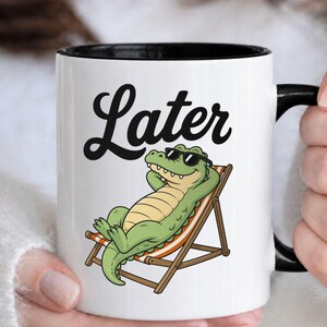 Rolig Later Gator-kaffemugg, Alligator, Efter en stund-krokodil, Trendig present, Rolig grafik, Sista skoldagen, Lärarpresent till skolstart
