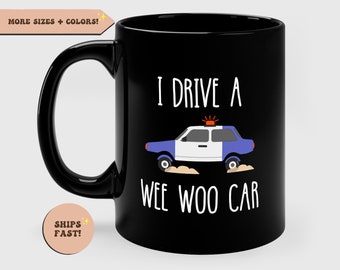 Taza de café divertida de policía, regalo de policía, taza de oficial de policía, coche Wee Woo, regalo de graduación de policía, regalo de graduación de policía, regalo divertido de policía, taza de policía
