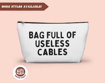 Bag Full of Useless Cables Funny Zip Pouch, Organizer, Father's Day Gift, Men's storage, Dad gift, Travel Bag, Cable Storage, Gift for him