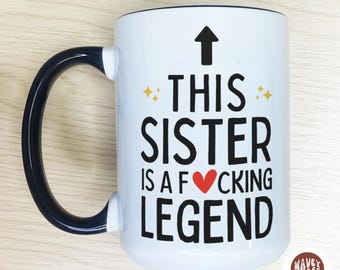 Rude Sister Gift, Funny Gift, Sister Mugs, Sister Gift From Sister, Swear Coffee Mug For Sister, Sister Cup, Gift For Sister Gift for Her