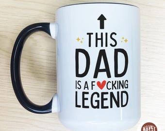 Rude Funny Dad Gift, This Dad Is A Legend, Funny Personalized Dad Mug Custom Dad Coffee Cup Dad Gifts Birthday Fathers Day Present from Kids