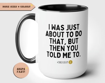 Enneagram Mugs, Enneagram Type 8 Funny Coffee Mug, Enneagram Gift, MBTI, Personality Test, Just going to do that, but then you told me to