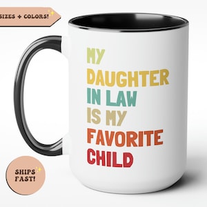 Funny Coffee mug for mom dad in law, My Daughter in-Law is my Favorite Child mug, newlywed gift, present gift for in law mug