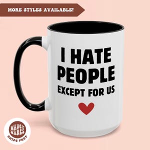 Odio a las personas excepto a nosotros, tarjeta divertida de aniversario de San Valentín, taza de café sarcástica, regalo para el mejor amigo, novio, esposo, antisocial