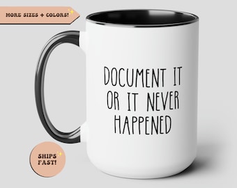 Documentalo o nunca sucedió, taza de escritorio divertida, citas de humor de oficina, decoración divertida de RR.HH., regalo para RR.HH., regalo de recursos humanos, taza de café divertida