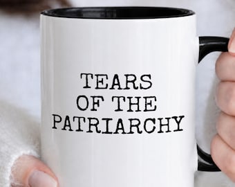 Mug féministe, Larmes du patriarcat amusantes, tasse à café en céramique, Cadeaux féministes, Larmes misogynes, Anti-patriarcat, Tasse à café féministe