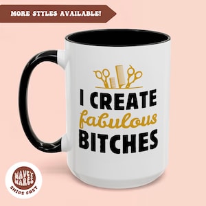 Funny Hair Stylist Coffee Mug, Gift for hairdressers, Stylist Birthday gift, I Create Fabulous, Funny Coffee Cup, Hairstylist Gift