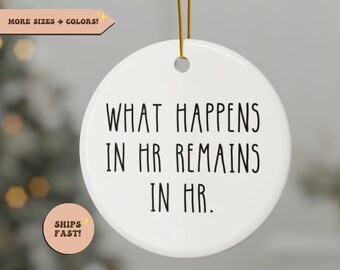 What happens in HR remains in HR, Funny ornament, coworker gifts, human resources decor, Human Resources gifts, hr quotes, office decoration