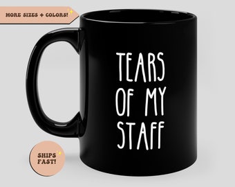 Tears Of My Staff Funny Coffee Mug, Boss Mug, Funny Gift For Boss, Boss day gift, Manager Gift, Team Leader, Employee tears, Funny Boss Gift
